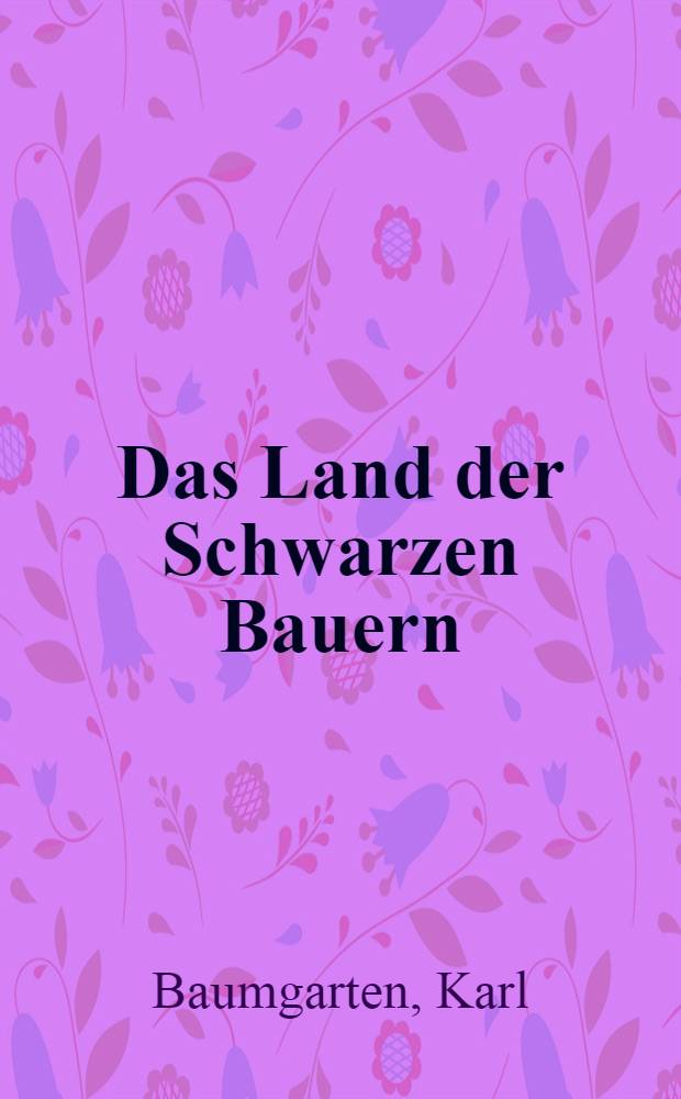 Das Land der Schwarzen Bauern