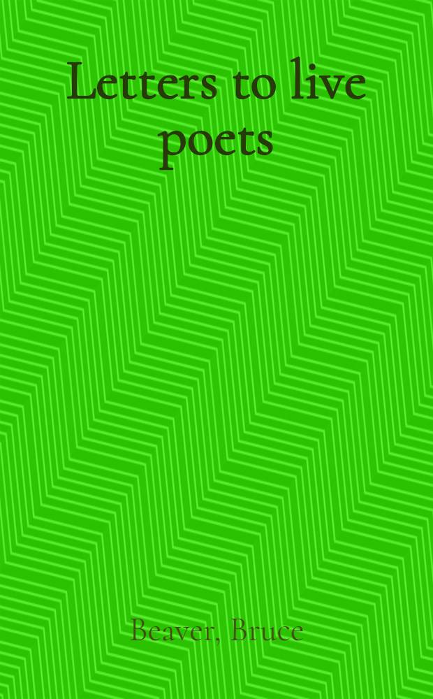 Letters to live poets : Poems