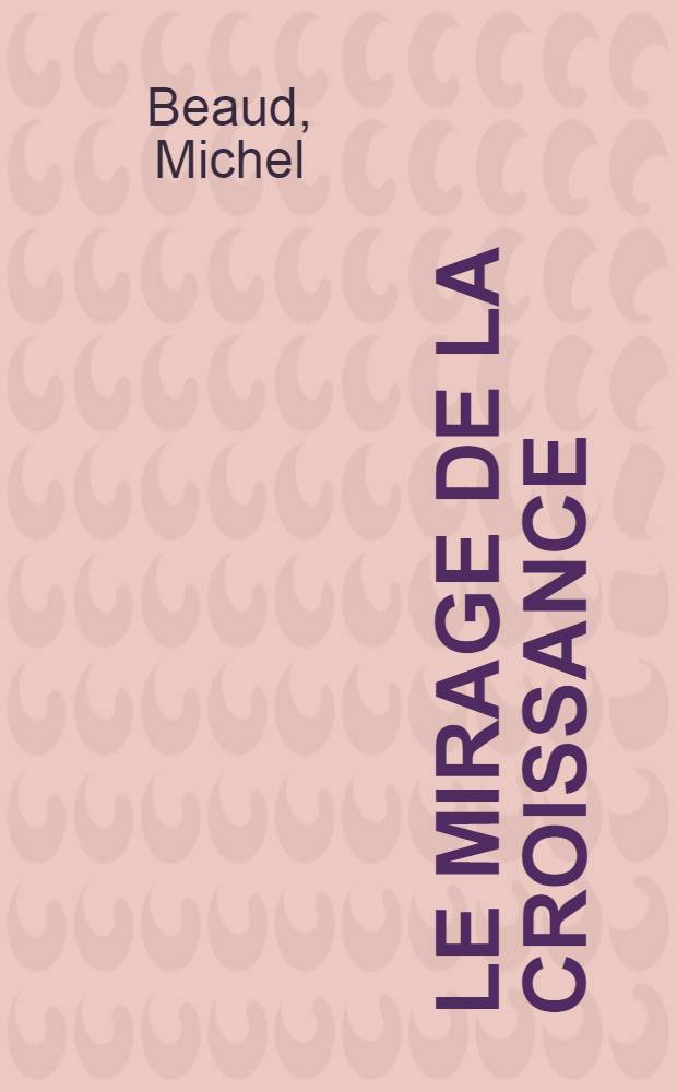 Le mirage de la croissance