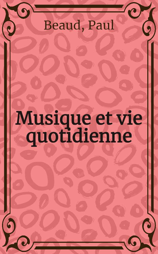 Musique et vie quotidienne : Essai de sociologie d'une nouvelle culture