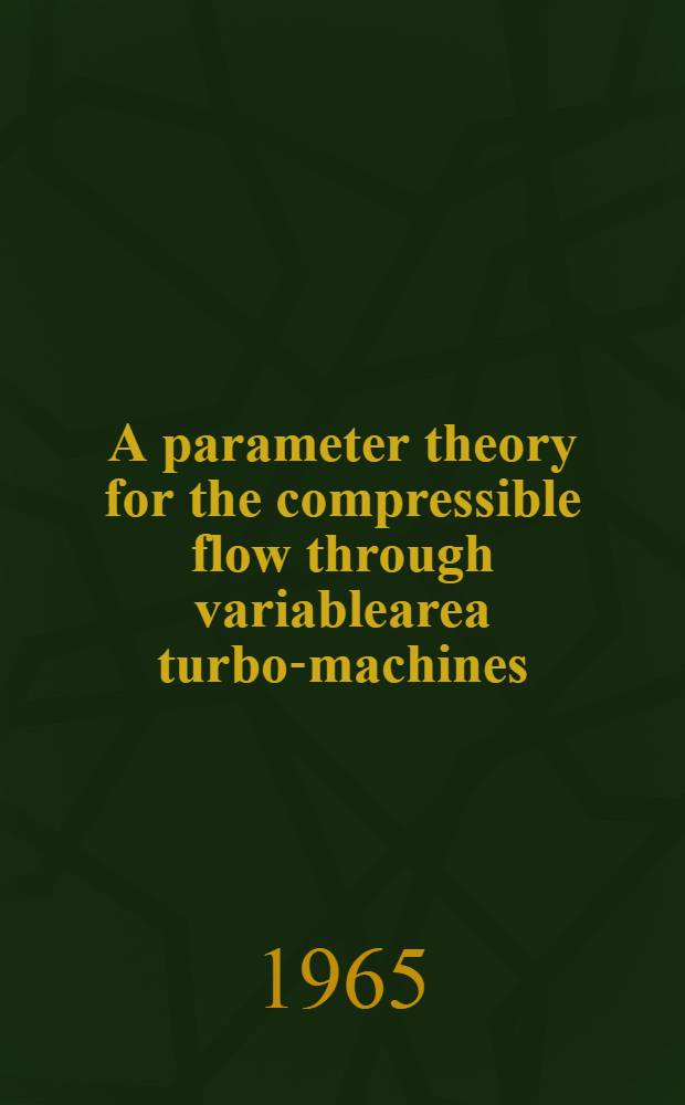 A parameter theory for the compressible flow through variablearea turbo-machines