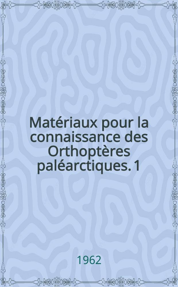 Matériaux pour la connaissance des Orthoptères paléarctiques. 1/2 : Deux espèces nouvelles du genre Tetrix Latr