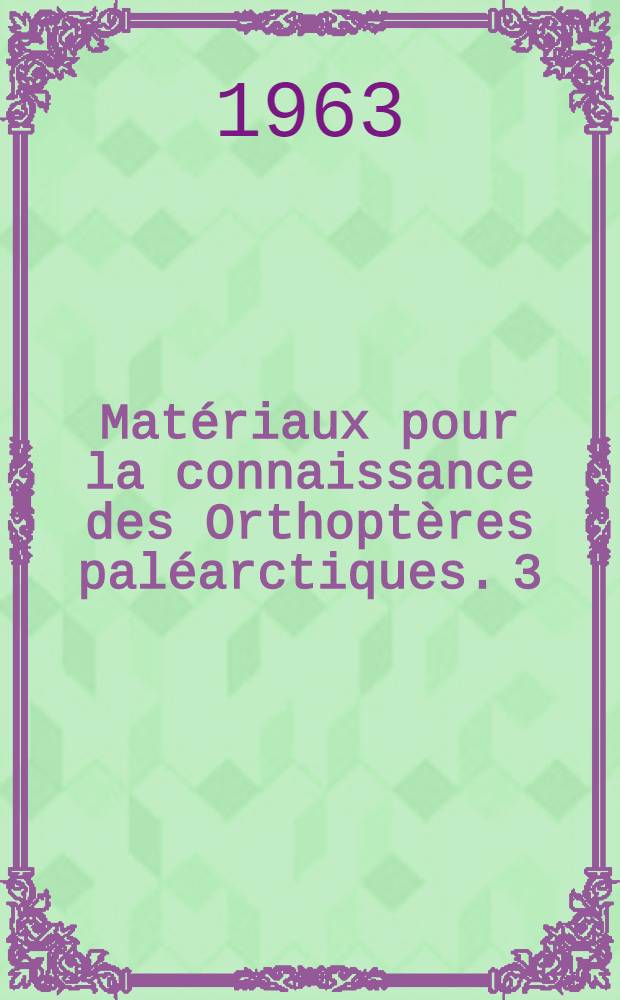 Mat&eacute;riaux pour la connaissance des Orthopt&egrave;res pal&eacute;arctiques. 3/4 : Deux esp&egrave;ces nouvelles du genre Tetrix Latr. de Mongolie