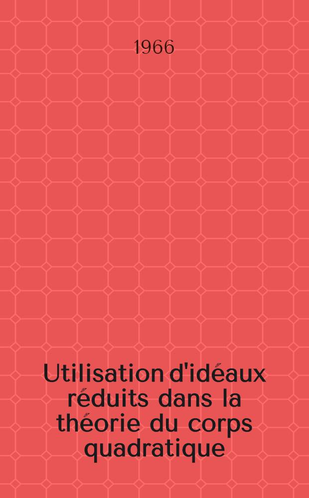 Utilisation d'idéaux réduits dans la théorie du corps quadratique