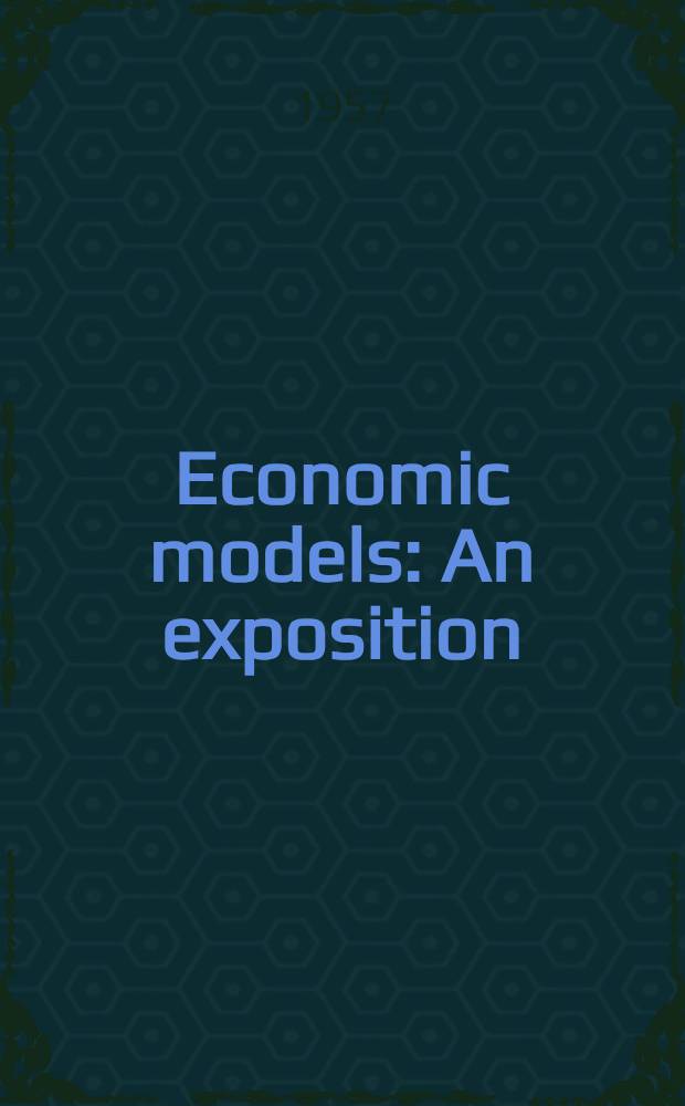 Economic models : An exposition