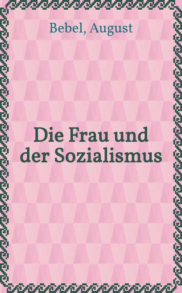 [Die Frau und der Sozialismus]
