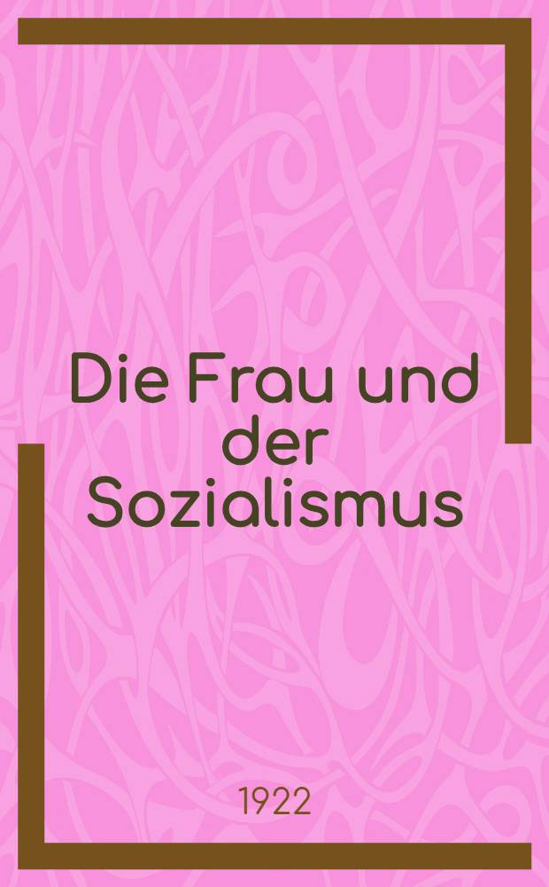 Die Frau und der Sozialismus