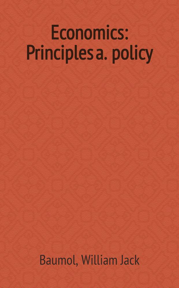 Economics : Principles a. policy