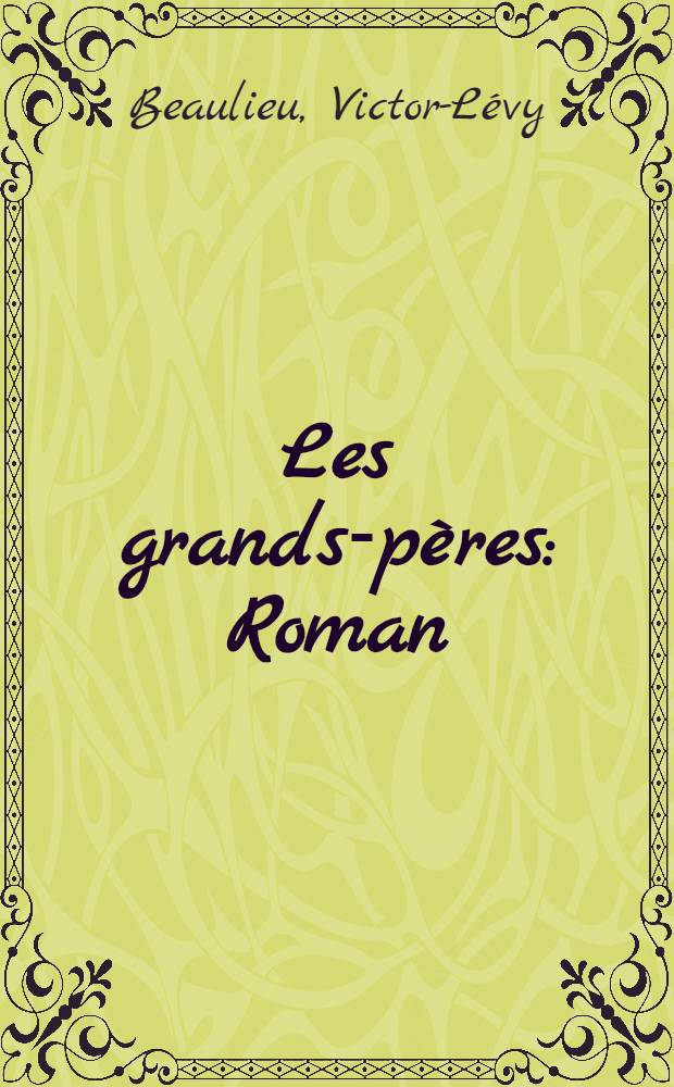 Les grands-pères : Roman