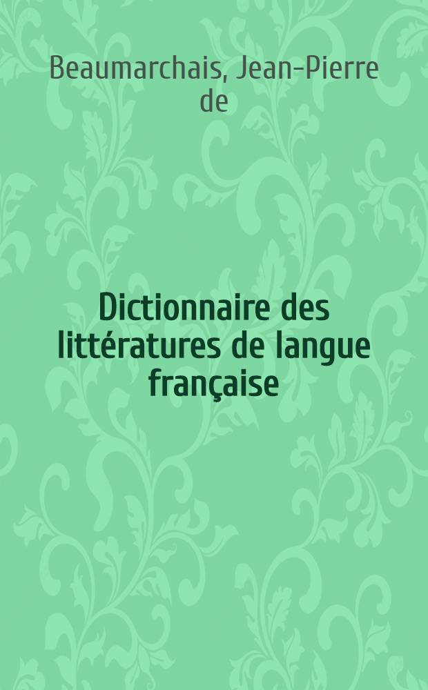 Dictionnaire des littératures de langue française
