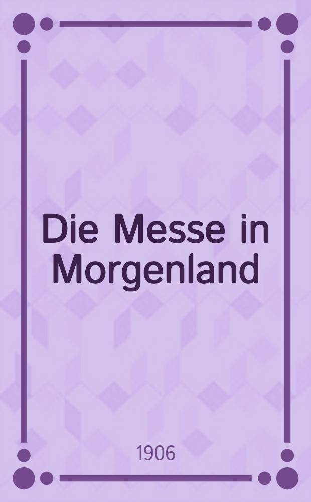 Die Messe in Morgenland