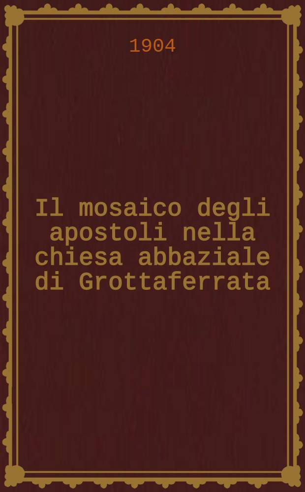 Il mosaico degli apostoli nella chiesa abbaziale di Grottaferrata