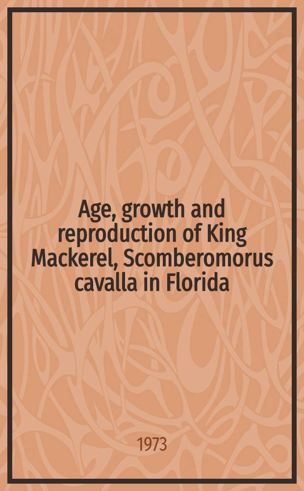 Age, growth and reproduction of King Mackerel, Scomberomorus cavalla in Florida