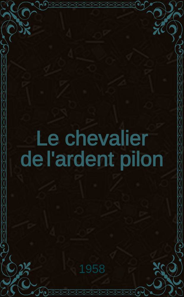 Le chevalier de l'ardent pilon : (The knight of the burning pestle) : Thèse complémentaire pour le doctorat ès lettres