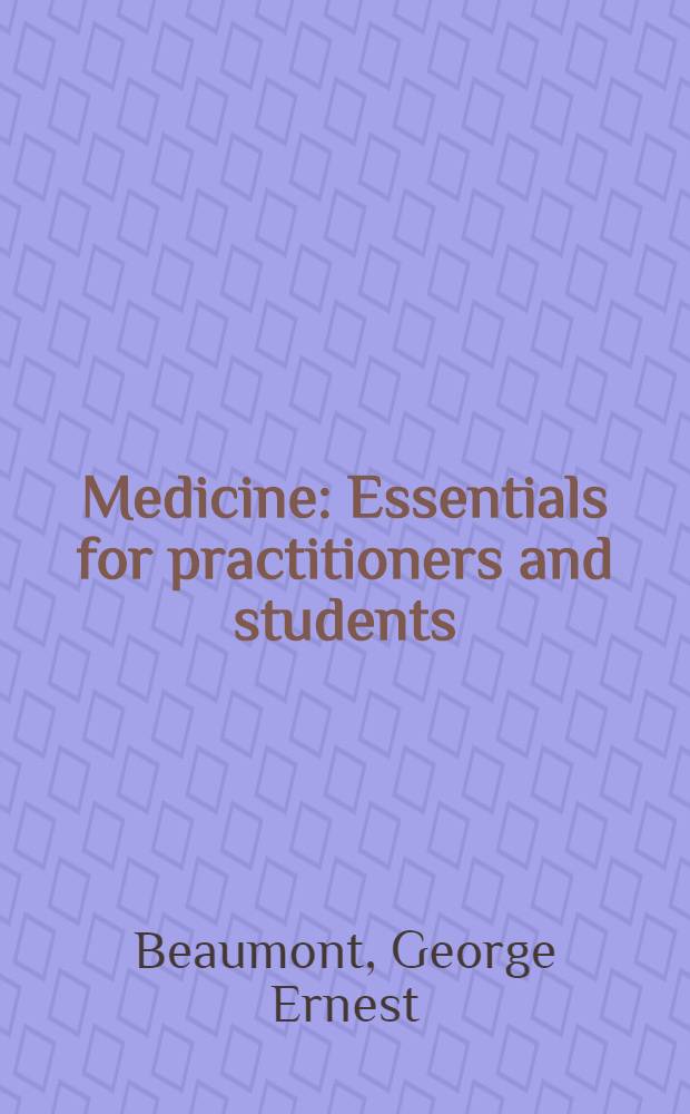 Medicine : Essentials for practitioners and students