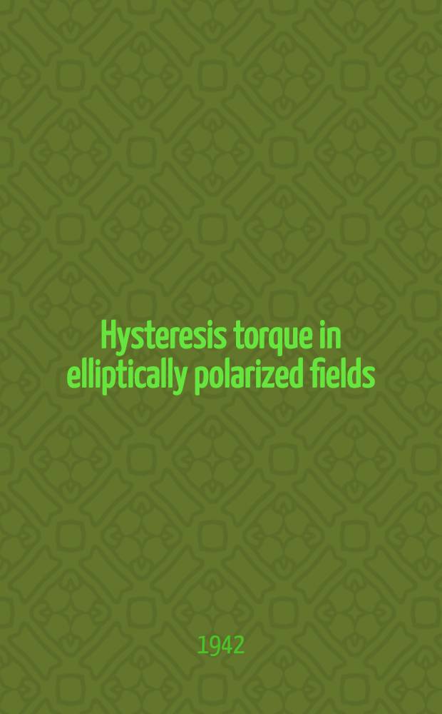 Hysteresis torque in elliptically polarized fields