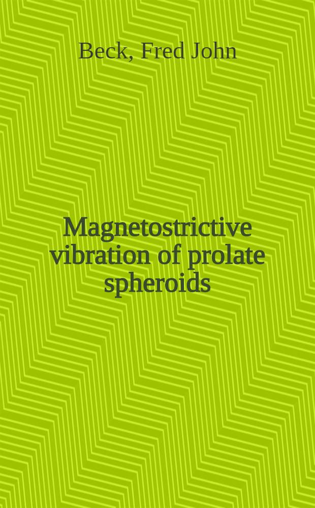 Magnetostrictive vibration of prolate spheroids : Analysis and experimental results