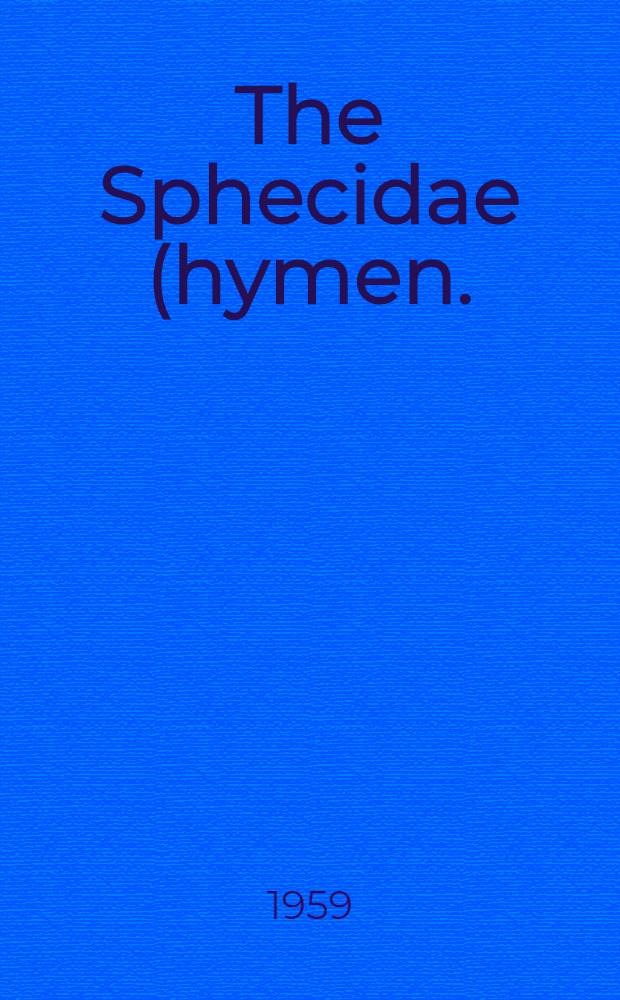 The Sphecidae (hymen.) of Eretz Israel. 2 : Subfam.: Nyssoninae (Tribes: Gorytini, Nyssonini, Alyssonini) and Philanthinae
