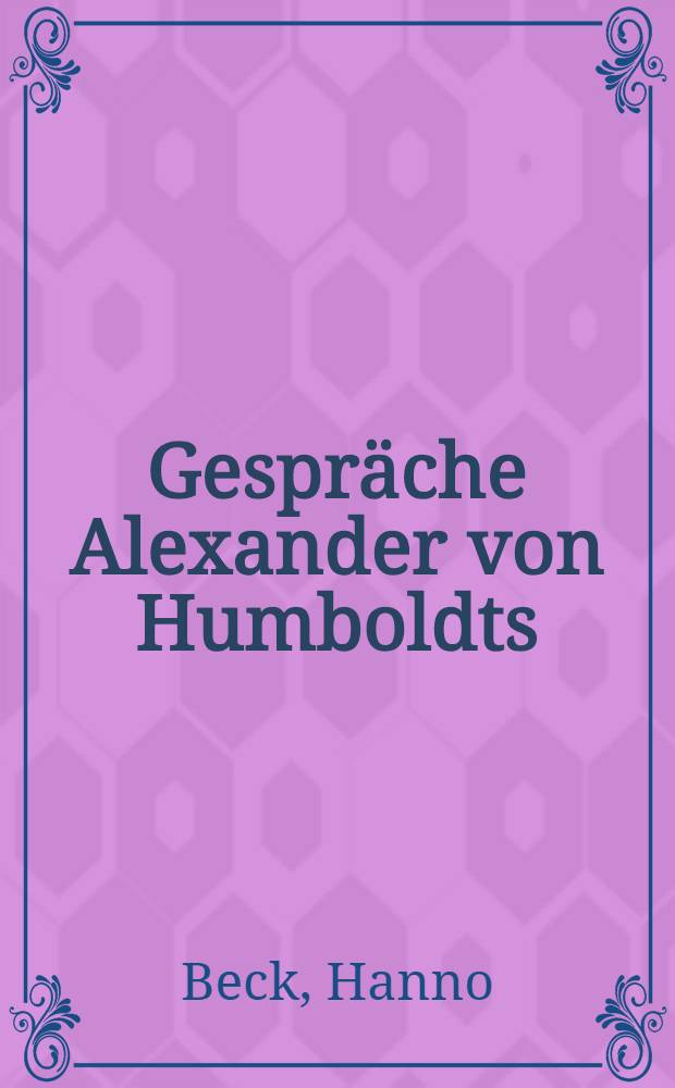 Gespräche Alexander von Humboldts