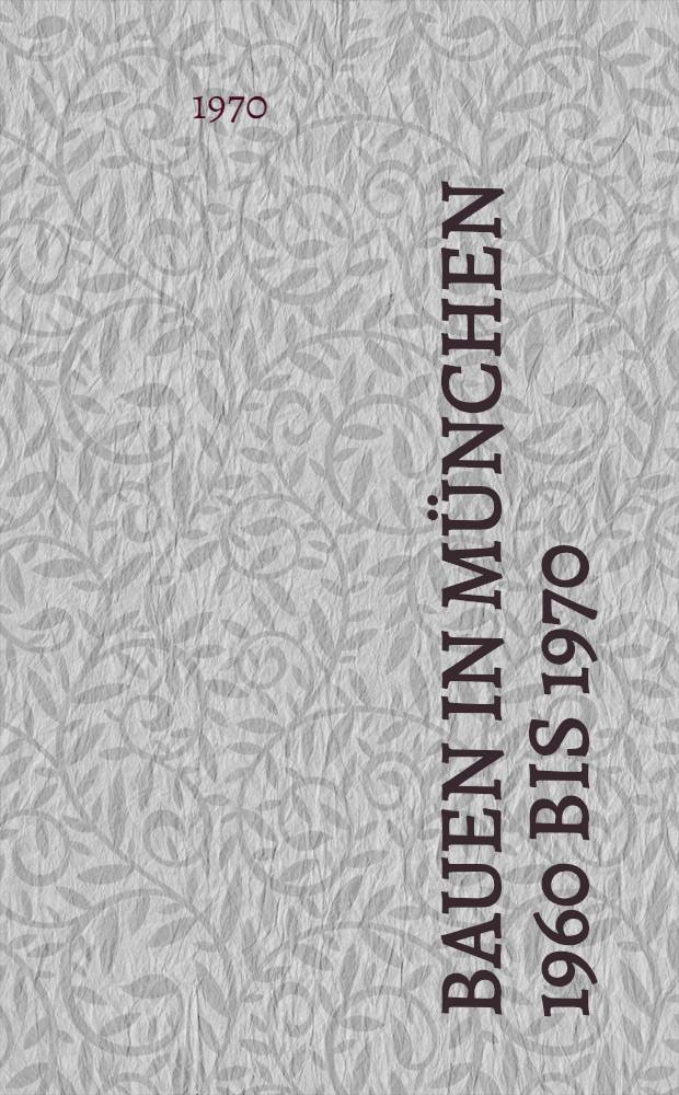 Bauen in München 1960 bis 1970