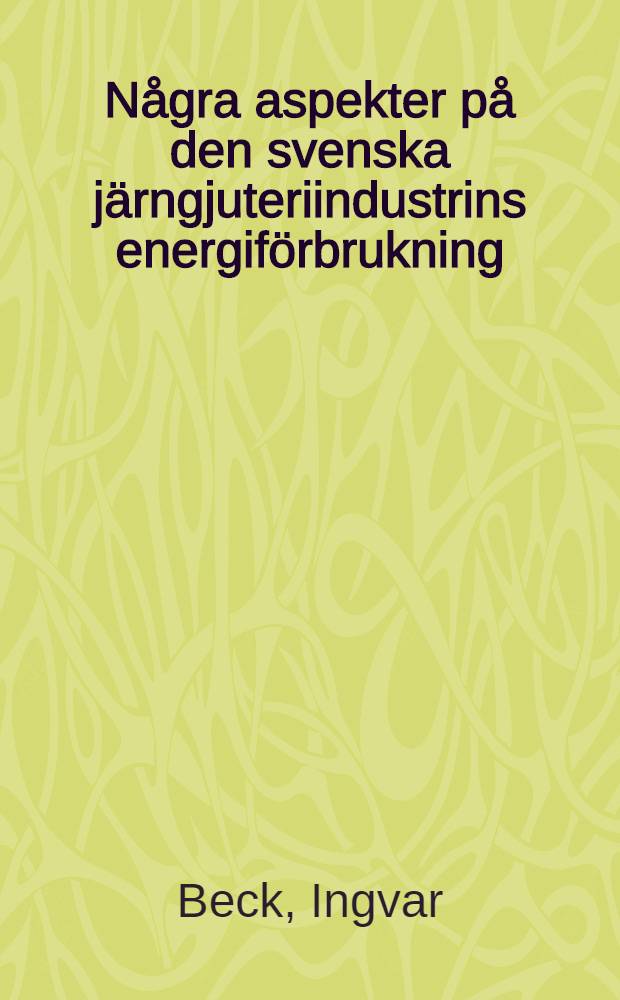 Några aspekter på den svenska järngjuteriindustrins energiförbrukning