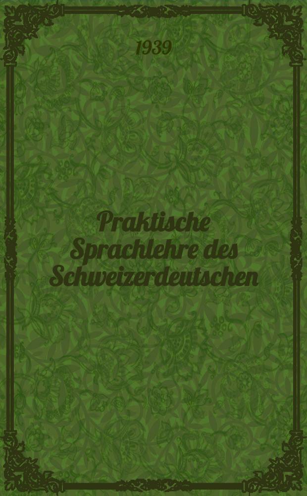 Praktische Sprachlehre des Schweizerdeutschen
