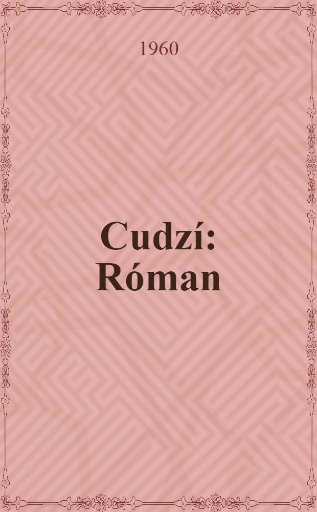 Cudz&iacute; : R&oacute;man