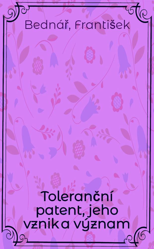 Toleranční patent, jeho vznik a význam