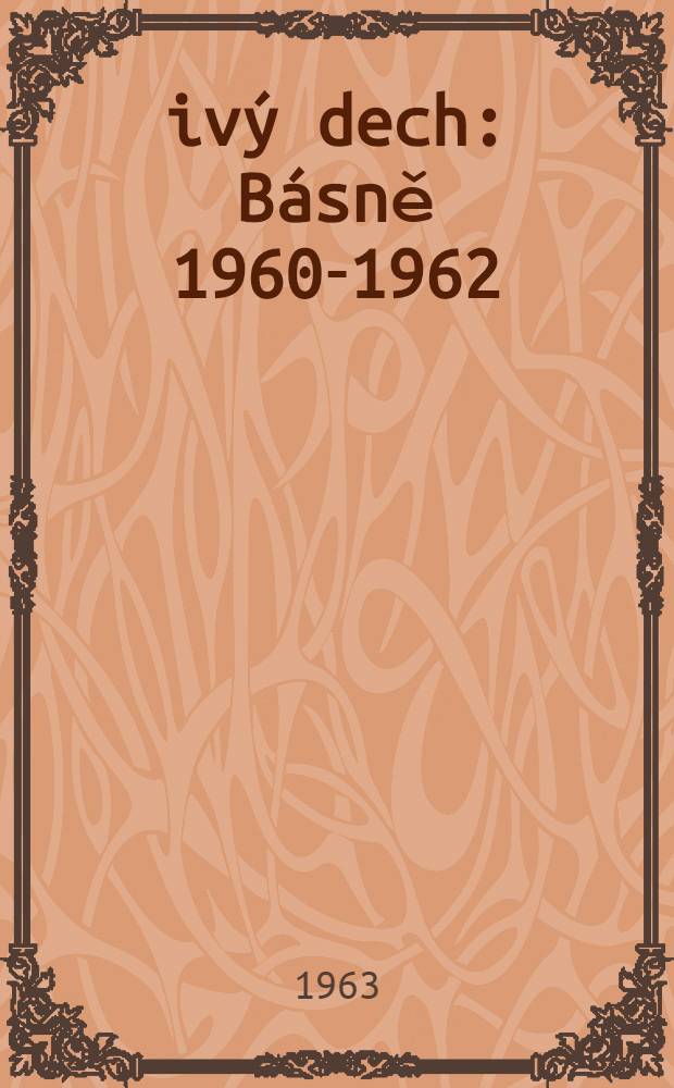 Živý dech : Básně 1960-1962