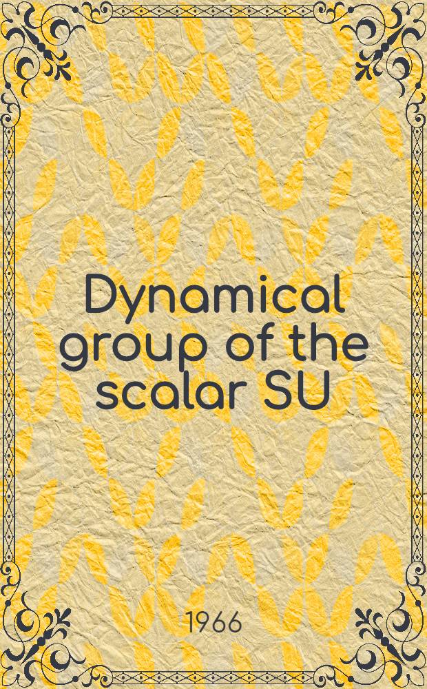 Dynamical group of the scalar SU (3) Symmetric strong coupling theory