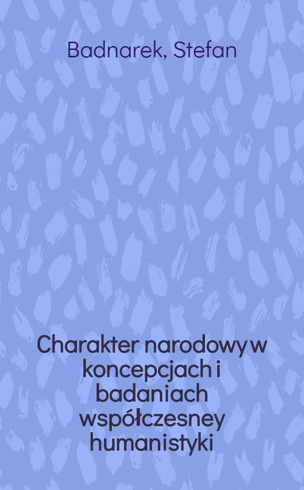 Charakter narodowy w koncepcjach i badaniach współczesney humanistyki