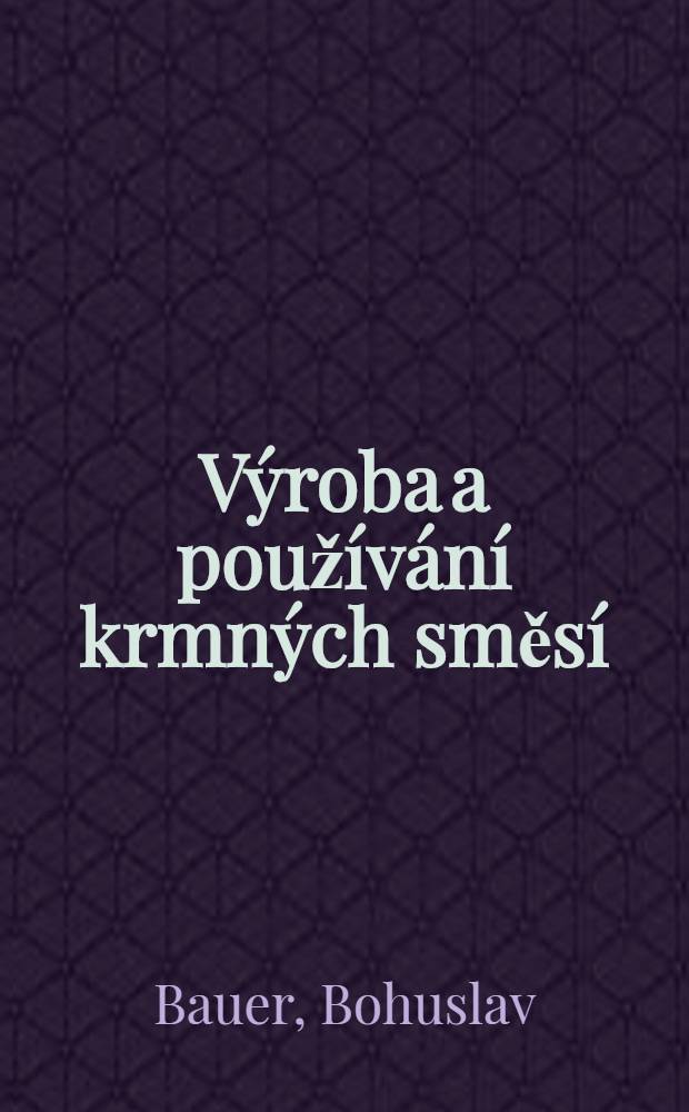 Výroba a používání krmných směsí