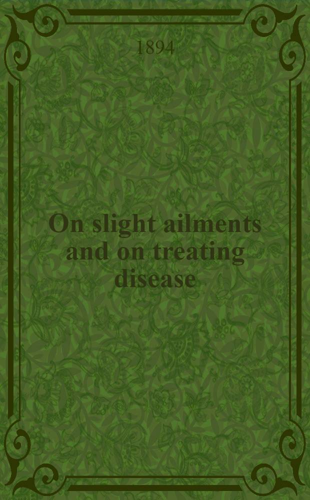 On slight ailments and on treating disease