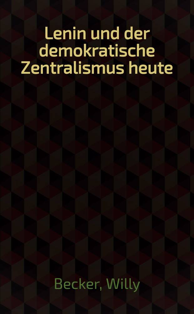Lenin und der demokratische Zentralismus heute