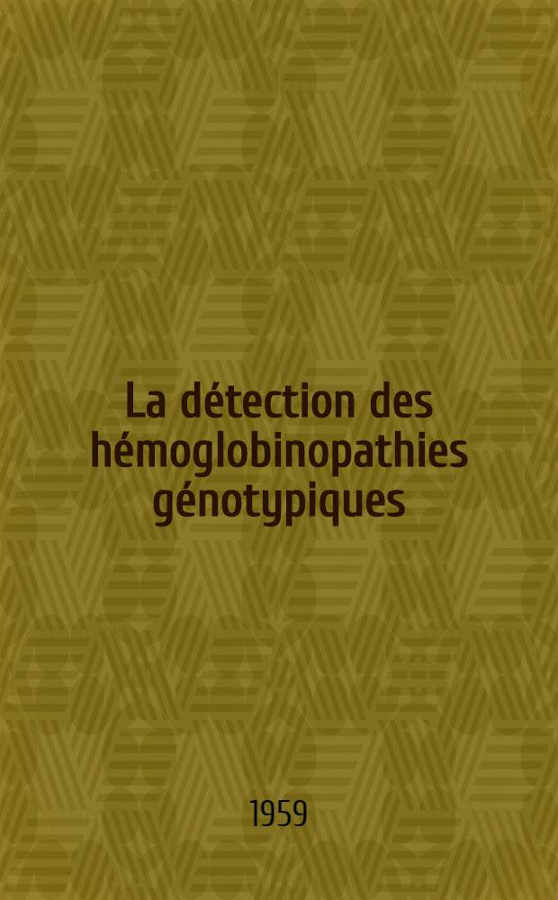 La détection des hémoglobinopathies génotypiques : Les techniques pratiques : Thèse pour le doctorat en méd