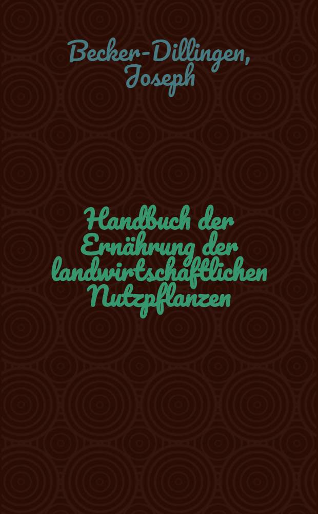 Handbuch der Ernährung der landwirtschaftlichen Nutzpflanzen