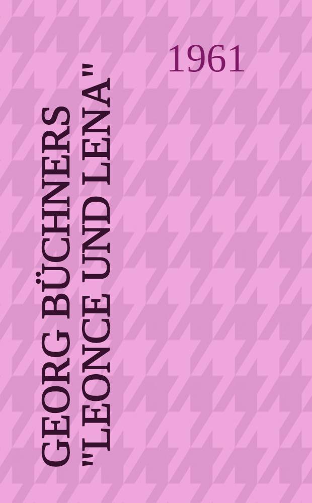 Georg Büchners "Leonce und Lena" : Ein Lustspiel der Langeweile
