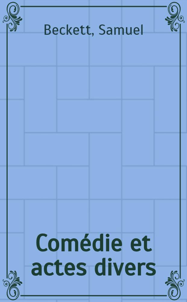 Comédie et actes divers