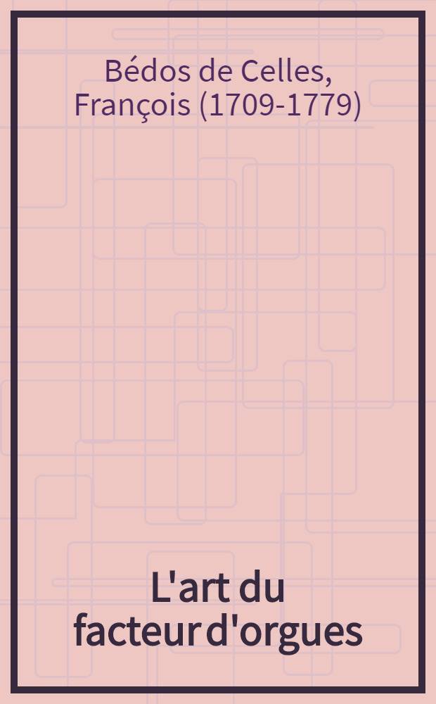 L'art du facteur d'orgues