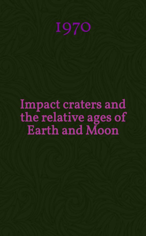 Impact craters and the relative ages of Earth and Moon