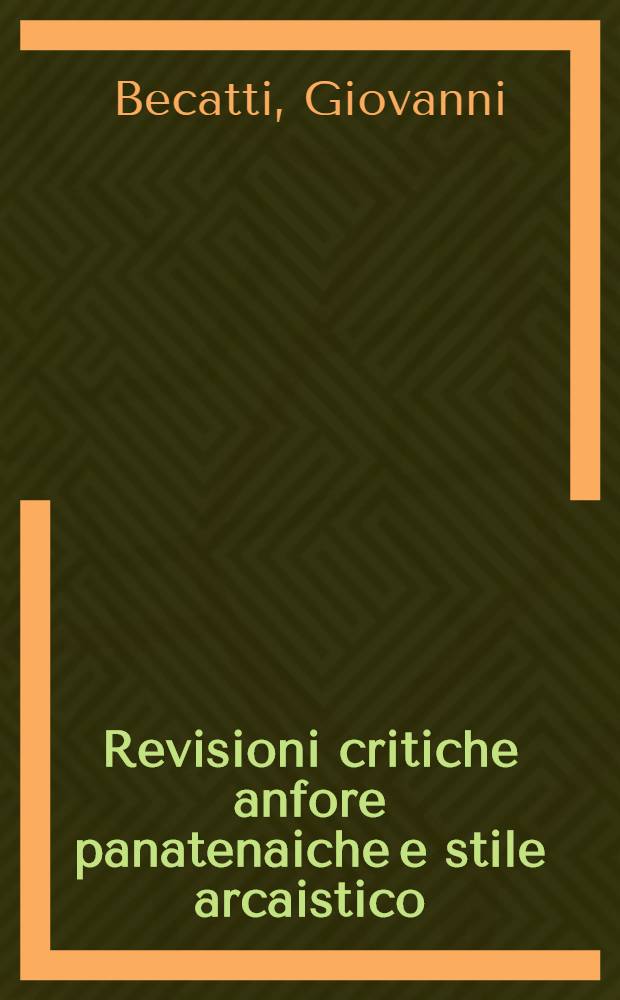 Revisioni critiche anfore panatenaiche e stile arcaistico