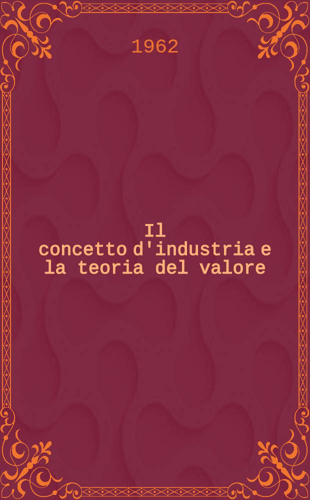 Il concetto d'industria e la teoria del valore