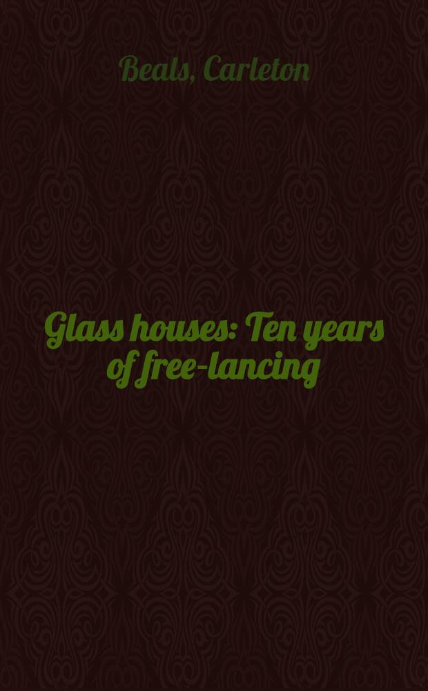 Glass houses : Ten years of free-lancing