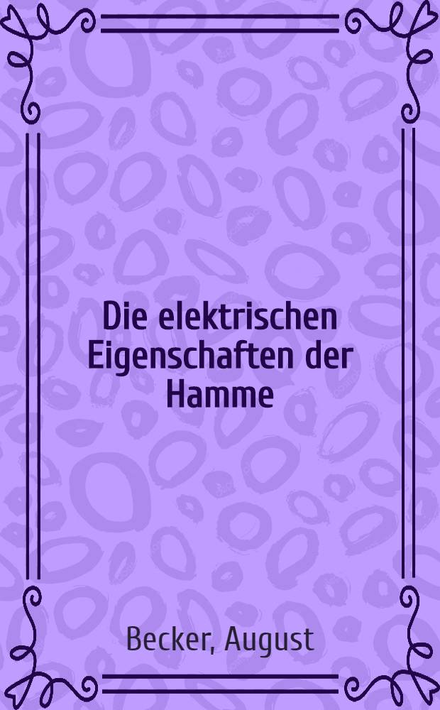 Die elektrischen Eigenschaften der Hamme