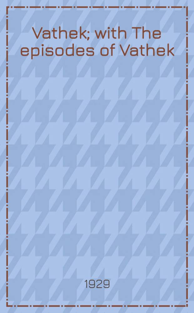 Vathek; with The episodes of Vathek : In 2 vol. Vol. 2