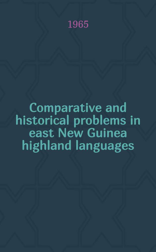 Comparative and historical problems in east New Guinea highland languages; Usarufa distinctive features and phonemes / By Darlene Bee