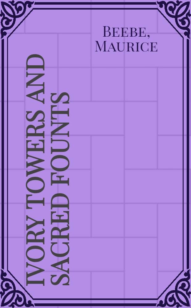 Ivory towers and sacred founts : The artist as hero in fiction from Goethe to Joyce