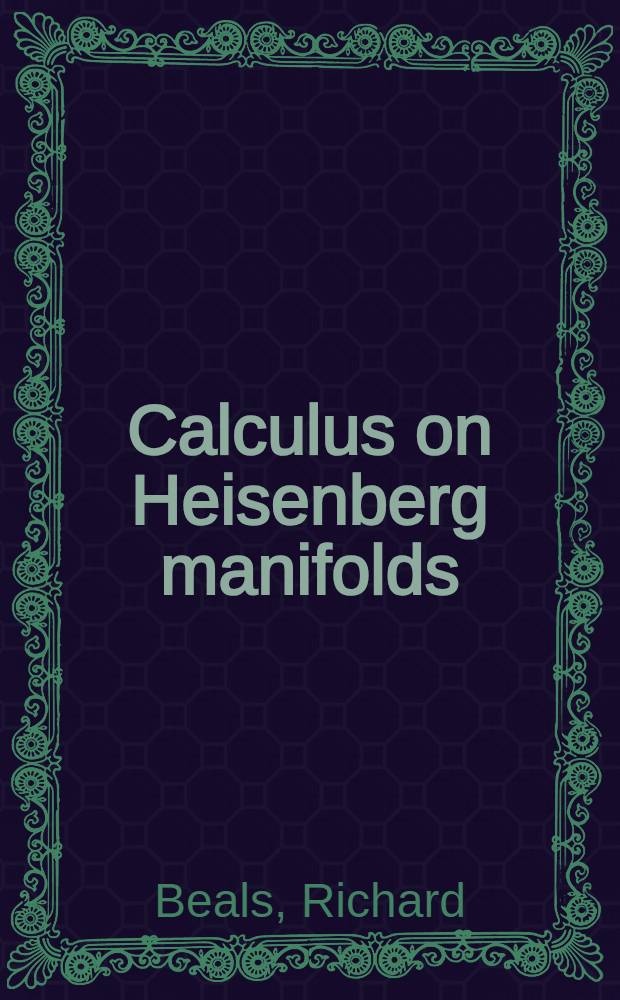 Calculus on Heisenberg manifolds