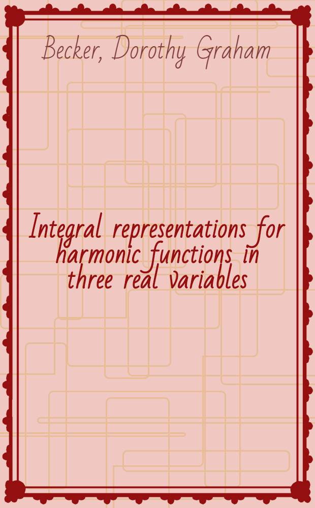 Integral representations for harmonic functions in three real variables