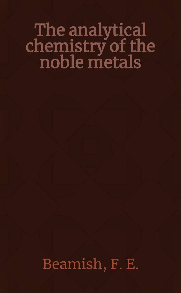 The analytical chemistry of the noble metals